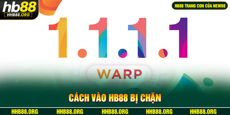 Cách Vào HB88 Bị Chặn