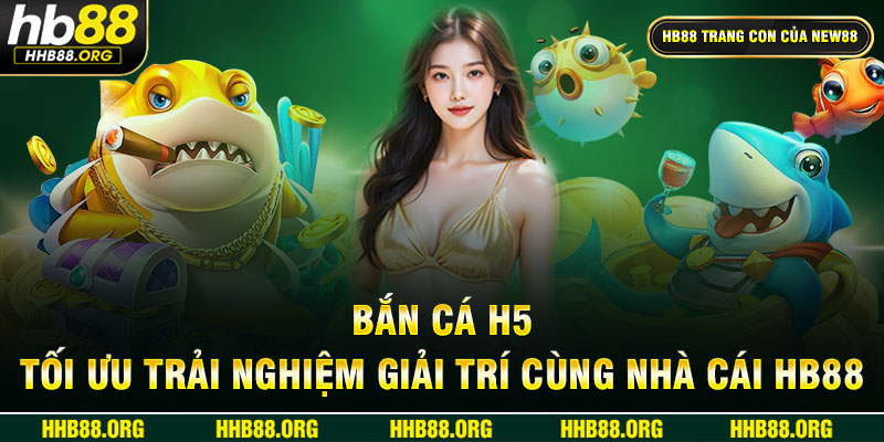 Bắn Cá H5